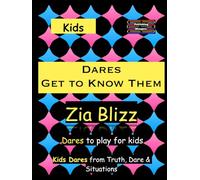 Kids Dares - Get to Know Them: Dares to play among Kids (Truth, Dare and Situations - The Drinking Games)