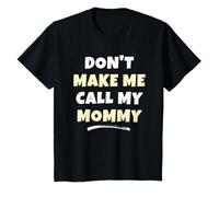 Kids Don't Make Me Call My Mommy Kids Grandkids Funny T-Shirt