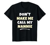 Kids Don't Make Me Call My Nannie Kids Grandkids Funny T-Shirt