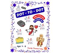 KIDS DOT-TO-DOT CHRISTIAN PICTURES BOOK : Ages 4 - 8
