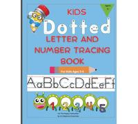Kids Dotted Letter and Number Tracing Book: Fun and Engaging Practice for Early Learners!