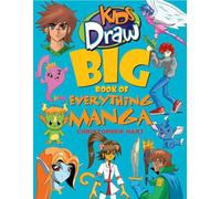 Kids Draw Big Book of Everything Manga