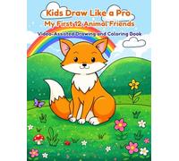 Kids Draw Like a Pro - My First 12 Animal Friends: Video-Assisted Drawing and Coloring Book