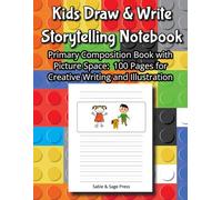 Kids Draw & Write Storytelling Notebook: Primary Composition Book with Picture Space: 100 Pages for Creative Writing and Illustration