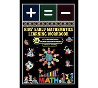 Kids' Early Mathematics Learning Workbook: -Little Mathematicians: Exploring Early Math Concepts