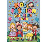 Kids Fashion Coloring Book: Color Your Dream Outfits with Stencils
