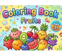 Kids Fruit Coloring Book: Cute Kawaii Fruits for Little Artists: 36 Adorable Fruit Coloring Pages for Kids Ages 3+ | Simple, Fun, and Easy Designs for Early Learning