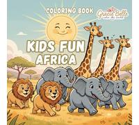 KIDS FUN AFRICA Coloring Book: Cheerful adventures, animals, and everyday life from Africa to explore creatively