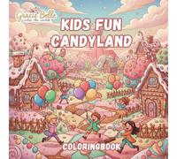 Kids Fun Candyland Coloring Book: A Sweet Adventure in a Magical World Full of Candy, Cakes, and Happy Kids