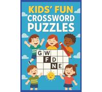 Kids Fun Crossword Puzzles: Engaging Crosswords That Build Vocabulary, Logic & Brainpower | Packed with Learning and Fun