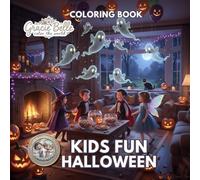 Kids Fun Halloween - Coloring Book: Joyful Halloween Adventures Full of Imagination and Fun for Little and Big Artists