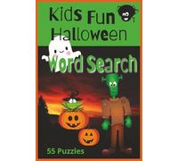 Kids Fun Halloween Word Search: Made for kids ages 8-12 - fun, engaging puzzles that challenge without being too tricky | 55 puzzles | solution pages | no scary words