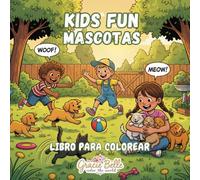 Kids Fun Mascotas - Libro para Colorear: Diversión creativa con adorables mascotas y niños felices