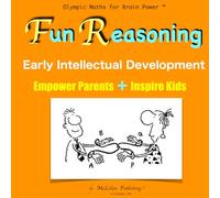 Kids Fun Reasoning - Olympic Maths for Brain Power ™ - Early Intellectual Development: Screen-Free Edutainment, Home Learning, Independent Thinking, Develop Creativity