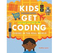 Kids Get Coding: Coding in the Real World