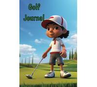 Kids Golf Journal: Kids Golfing Logbook - Keep Track of Scores and Progress of your Childs Golfing