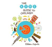 Kid's Guide to Chicago (Kid's Guides Series)