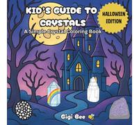 Kid's Guide to Crystals Halloween Edition: A Simple Crystal Coloring Book
