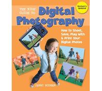 Kids' Guide to Digital Photography, The: How to Shoot, Save, Play with & Print Your Digital Photos