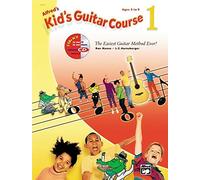 Kid's Guitar Course 1: The Easiest Guitar Method Ever! : Ages 5 and Up