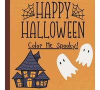 Kids Halloween Coloring Book - Color Me Spooky!: Fun Halloween Coloring Book for Kids (Ages 3 -10)