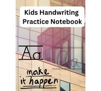 Kids Handwriting Practice Book Notebook For KS1 Ages 5-7 : Handwriting Made Easy , Practice More , Be Confident