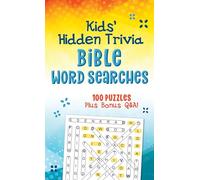 Kids' Hidden Trivia Bible Word Searches: 100 Puzzles Plus Bonus Q&a!