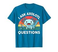 Kids I Ask Axolotl Questions Funny Graphic Tee T-Shirt