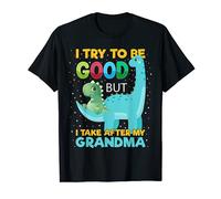 Kids i try to be good but i take after Grandma boys girls T-Shirt