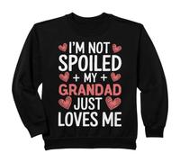 Kids I'm Not Spoiled My Grandad Just Loves Me Grandpa Hearts Sweatshirt