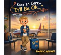 Kids In Care - "It'll Be Ok...": Terry Goes on Holiday