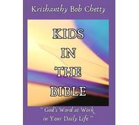 KIDS IN THE BIBLE: " God's Word at Work in Your Daily Life "