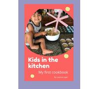 Kids in the Kitchen: My first cookbook