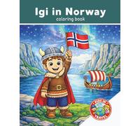 Kids in Travel : Igi in Norway: Fun Educational Activity | Airplane Activity Book | Travel Coloring Book for Kids Ages 4-8 | Fjords, Vikings, Animals ... Norway | Explore the World | 25 Pages | 8x10