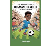 Kids Inspiring Story of Ousmane Dembélé: The Ballon d’Or Dream
