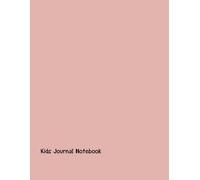 Kids Journal Notebook: Creative Exploration and Expressive Writing Space for Young Minds