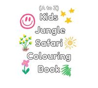 Kids Jungle Safari Colouring Book (A to Z): Fun and Easy Jungle Animal Colouring for Kids Ages 3-7