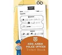 Kids Junior Police Officer Ticket Book: An Ideal Addition for Young, Aspiring Law Enforcement Enthusiasts!