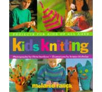 Kids Knitting: Projects for Kids of All Ages