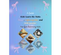 Kids Learn the Make: Sugar, Coffee Powder and Milk Powder for Fun Learning Kids: 5 (Kids Jr Series)