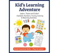 Kid's Learning Adventure Activity Book: The Ultimate Workbook for Toddlers & Kids Ages 3-6 | Alphabet, Numbers, Tracing, Sight Words, Shapes, Matching ... (Preschool & Kindergarten Learning Series)
