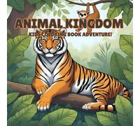 Kid's Learning - Animal Kingdom: Kids Coloring Book Adventure: Kid's learning: A Wild Journey Through the World of Animals