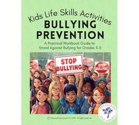 Kids Life Skills Activities: Bullying Prevention Workbook