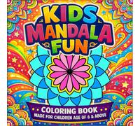 KIDS MANDALA FUN Coloring Book: A Large Print easy Mandala Coloring Book for Kids Ages 6 and Up, Seniors, and Beginners - 40 Simple & Relaxing Designs to Improve Focus, Creativity, and Stress Relief