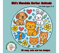Kid's Mandalas Series: Animals.: 25 Easy, Cute and Fun Designs (Ages 3-6)
