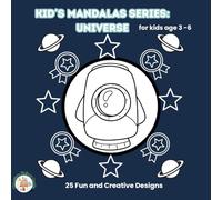 Kid's Mandalas Series: Universe: 25 Easy, Cute and Fun Designs (Ages 3-6)