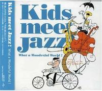 Kids Meet Jazz What A Wonderful World