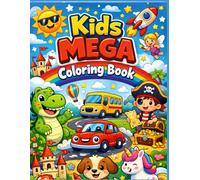 Kids Mega Coloring Book: A Multi-Theme Coloring Book for Kids Ages 3-8 with Cute, Easy & Imaginative Illustrations