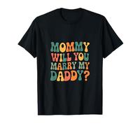 Kids Mommy Will You Marry My Daddy Adorable Message Art T-Shirt