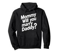 Kids Mommy Will You Marry My Daddy Funny Marriage Proposal Pullover Hoodie